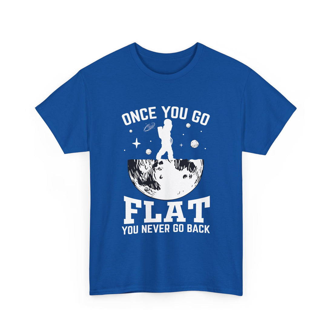 Once You Go Flat T-Shirt - Graphic T-Shirt from Tee Utopia