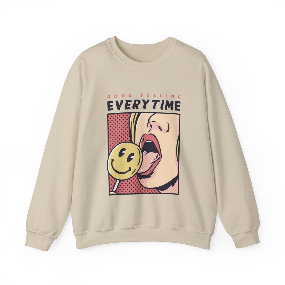 Good Feeling Every Time Sweatshirt - Graphic Sweatshirt from Tee Utopia