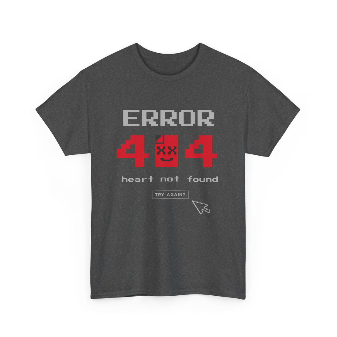 Error 404 Heart Not Found T-Shirt - Graphic T-Shirt from Tee Utopia