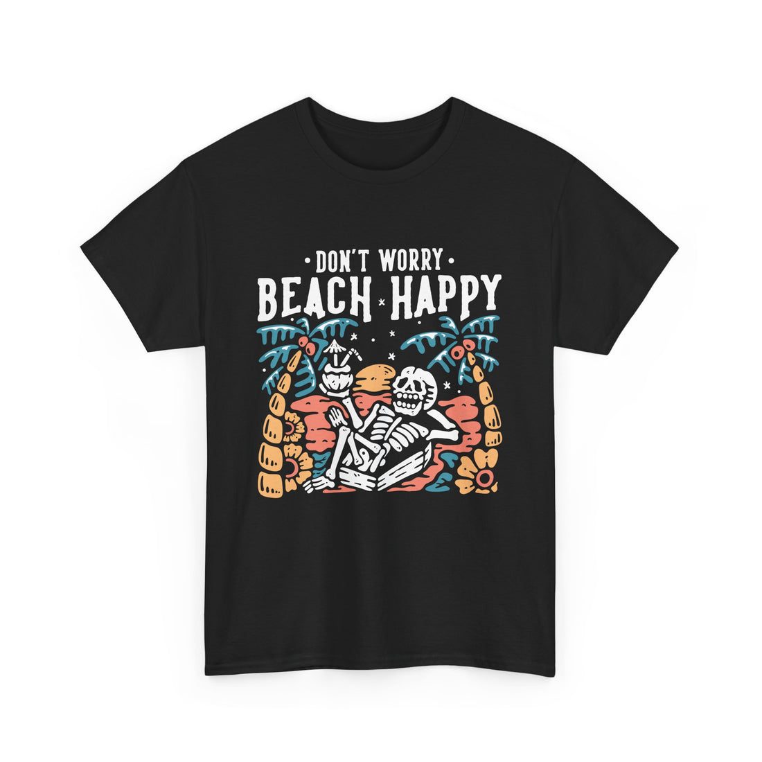 Don't Worry Beach Happy T-Shirt - Graphic T-Shirt from Tee Utopia