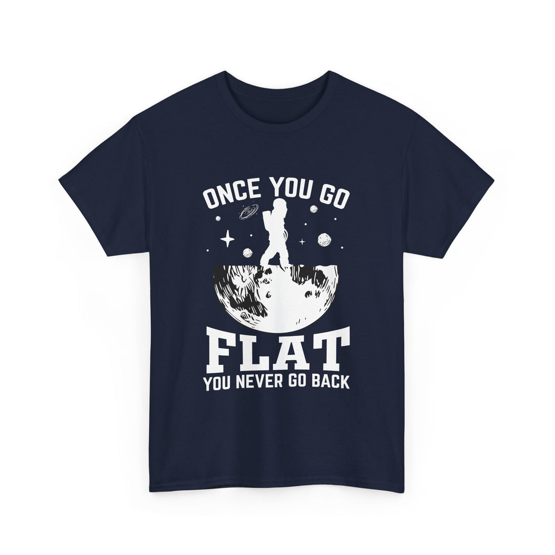 Once You Go Flat T-Shirt - Graphic T-Shirt from Tee Utopia