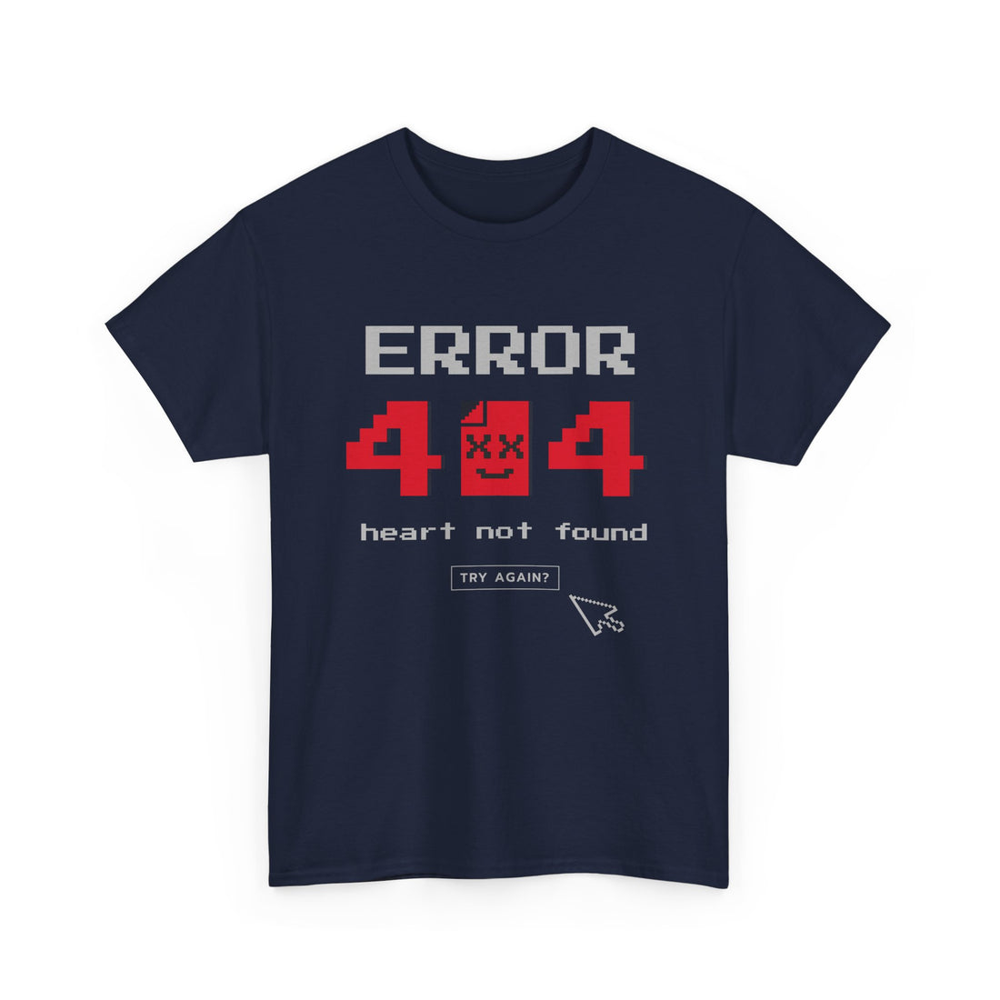 Error 404 Heart Not Found T-Shirt - Graphic T-Shirt from Tee Utopia