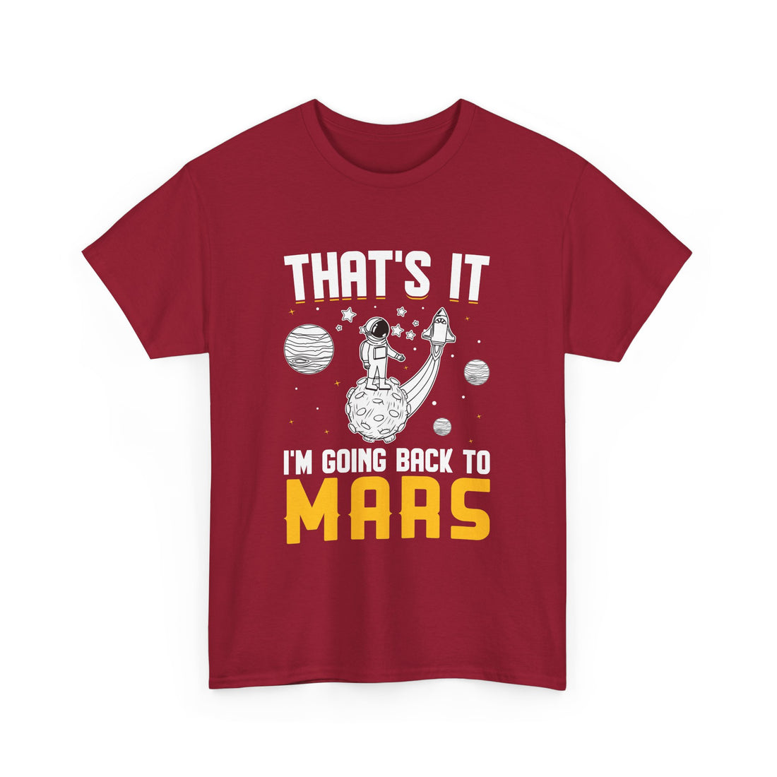 I'm Going Back To Mars T-Shirt - Graphic T-Shirt from Tee Utopia