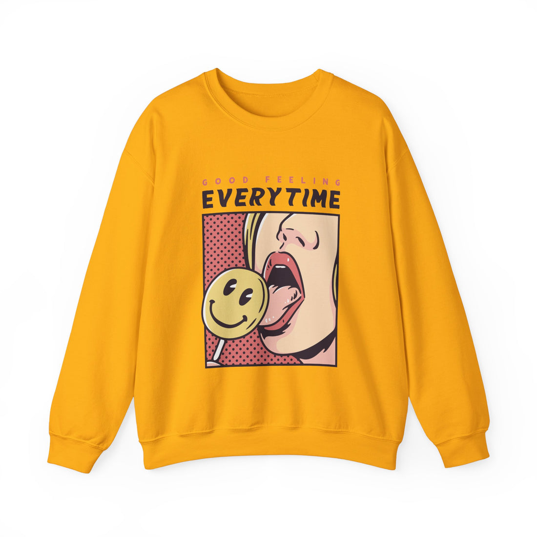 Good Feeling Every Time Sweatshirt - Graphic Sweatshirt from Tee Utopia