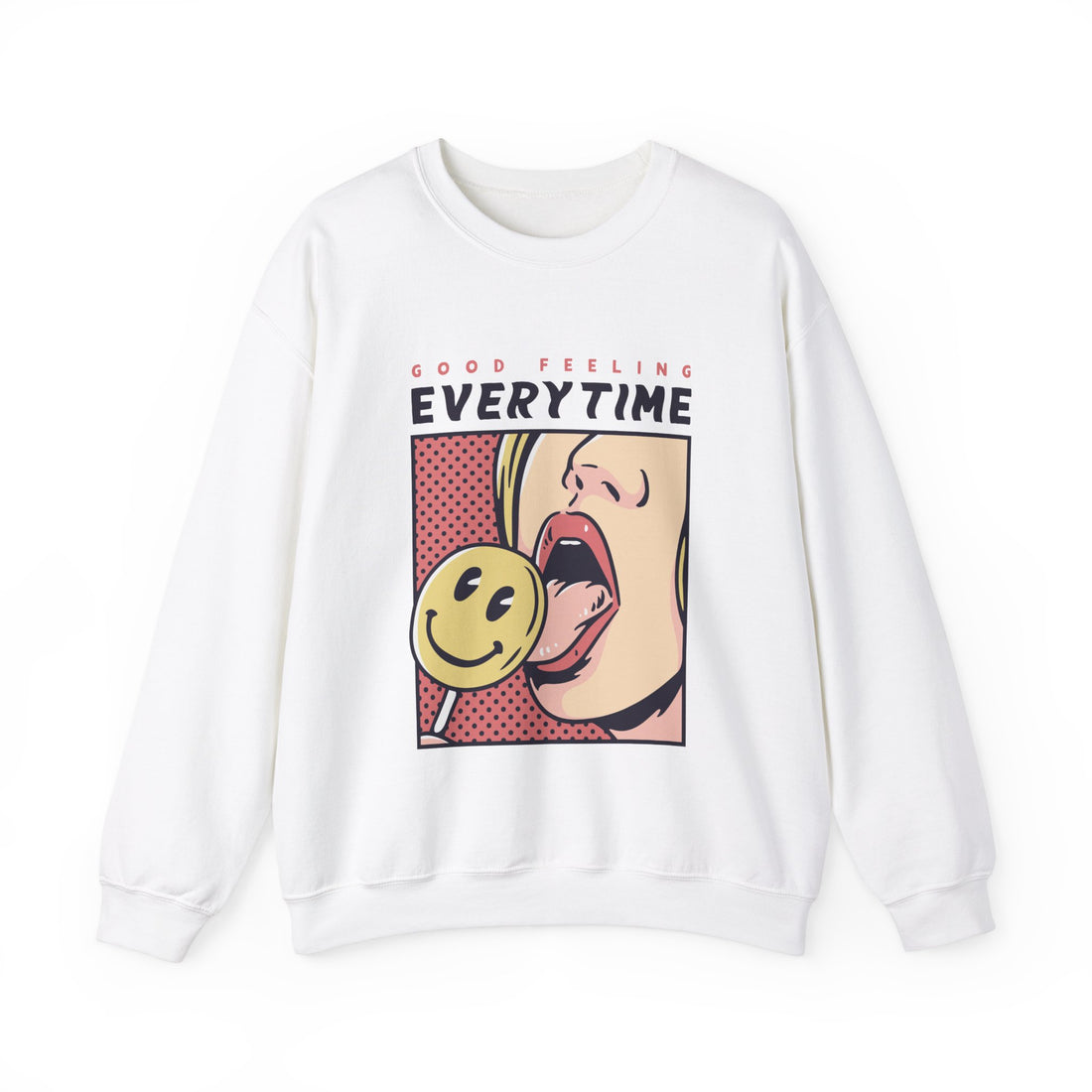 Good Feeling Every Time Sweatshirt - Graphic Sweatshirt from Tee Utopia