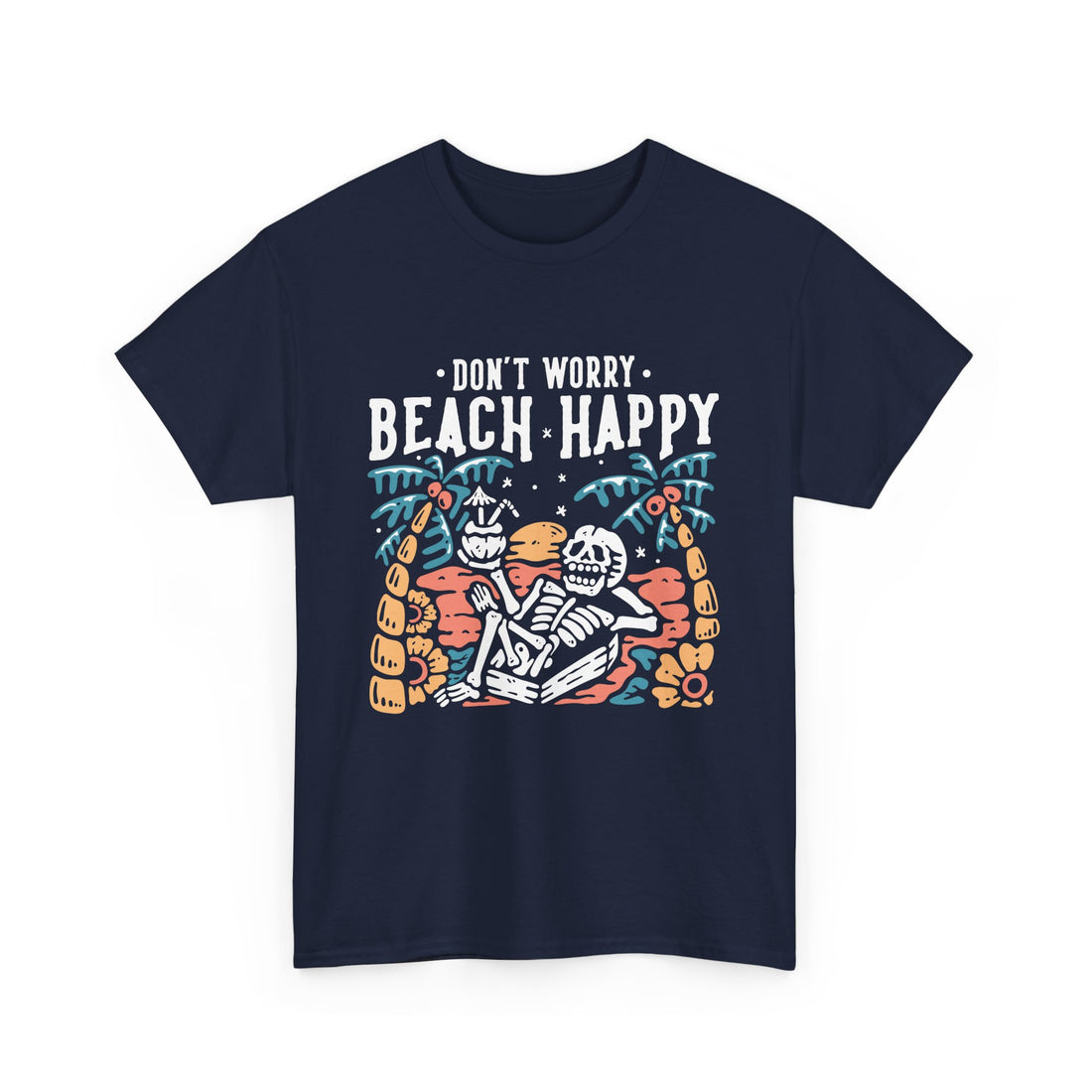 Don't Worry Beach Happy T-Shirt - Graphic T-Shirt from Tee Utopia