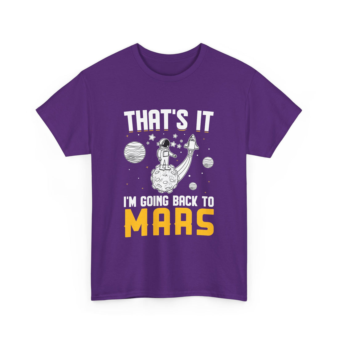 I'm Going Back To Mars T-Shirt - Graphic T-Shirt from Tee Utopia