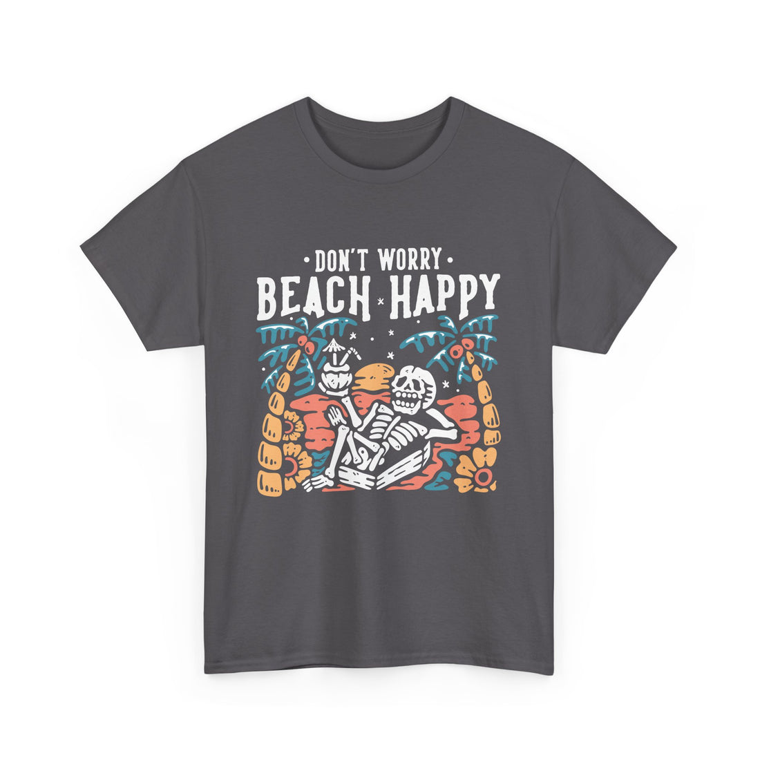 Don't Worry Beach Happy T-Shirt - Graphic T-Shirt from Tee Utopia