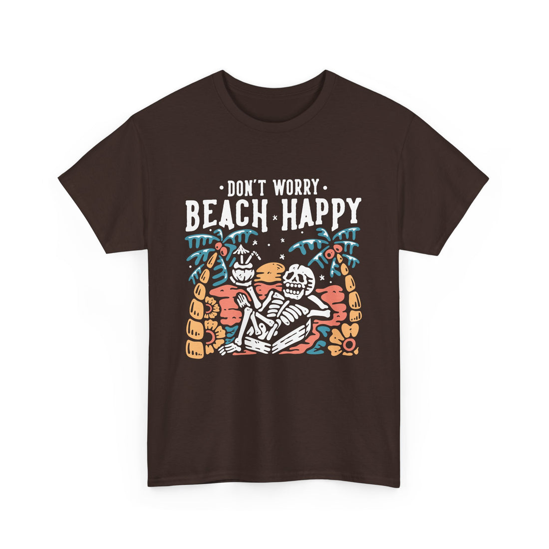 Don't Worry Beach Happy T-Shirt - Graphic T-Shirt from Tee Utopia