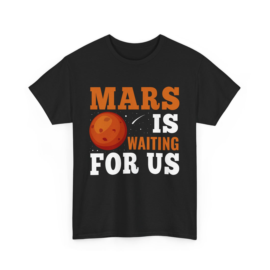 Mars Is Waiting For Us T-Shirt - Graphic T-Shirt from Tee Utopia