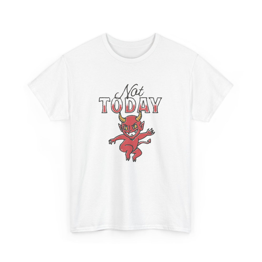 Not Today T-Shirt - Graphic T-Shirt from Tee Utopia