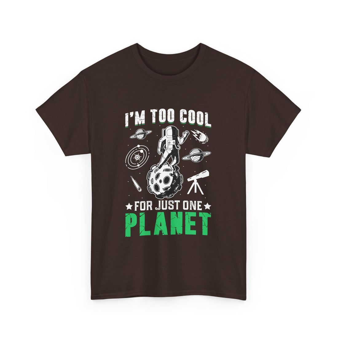 I'm Too Cool For One Planet  T-Shirt - Graphic T-Shirt from Tee Utopia