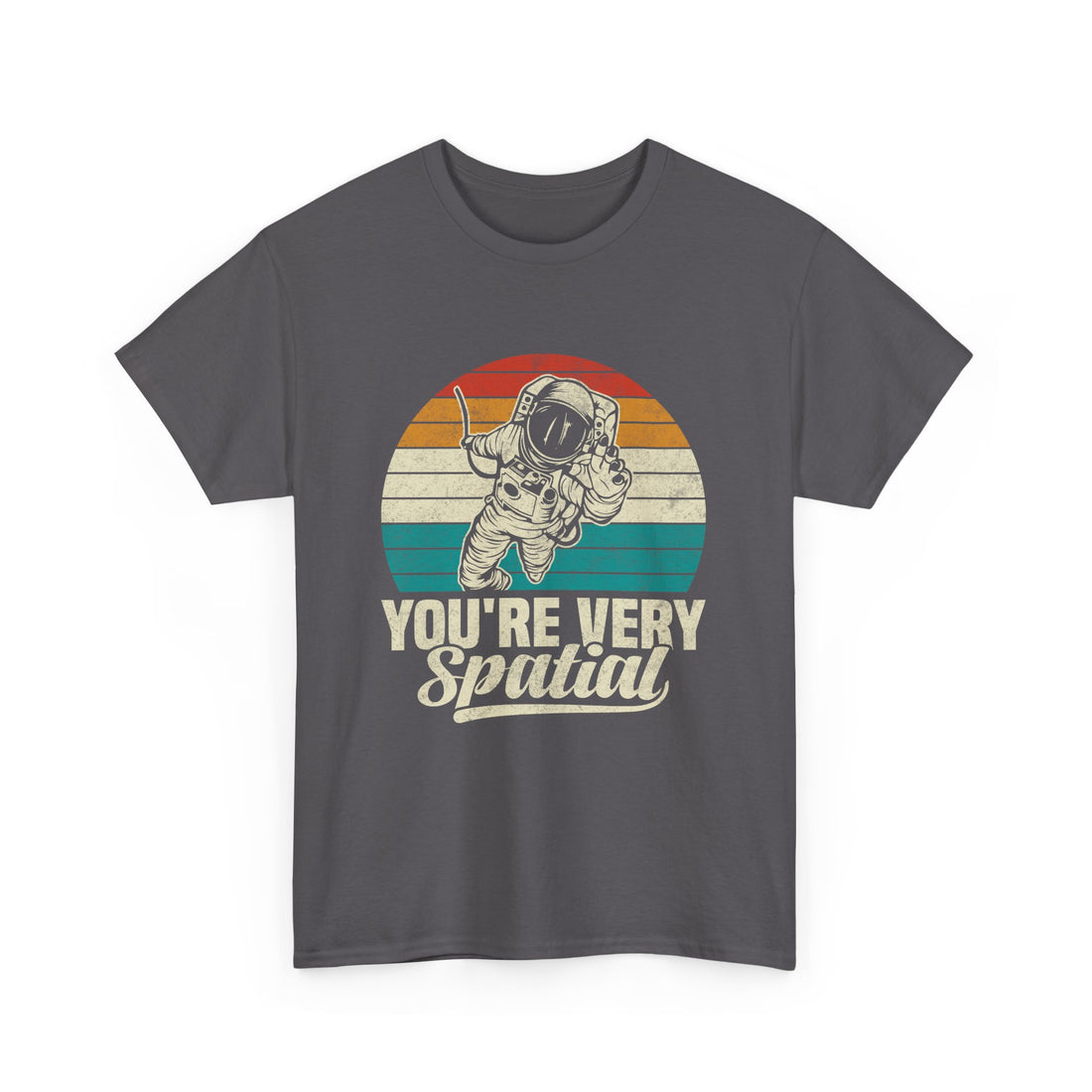 You're Very Spatial  T-Shirt - Graphic T-Shirt from Tee Utopia