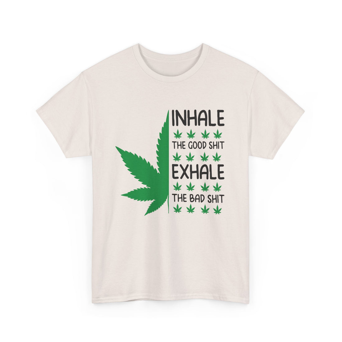 Inhale The Good Shit T-Shirt - Graphic T-Shirt from Tee Utopia