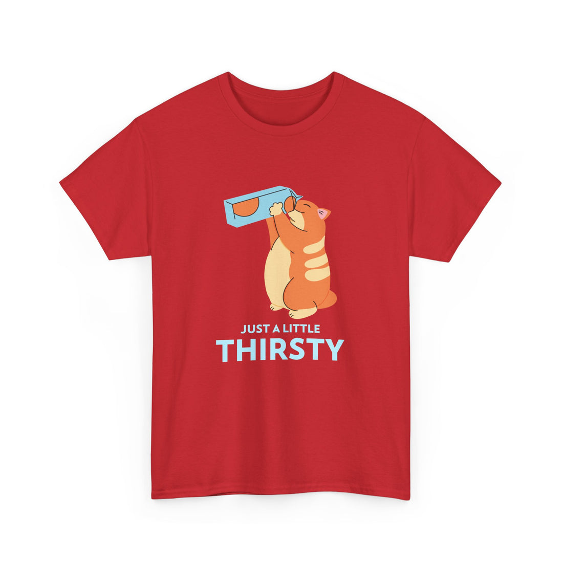 Just a Little Thirsty T-Shirt - Graphic T-Shirt from Tee Utopia