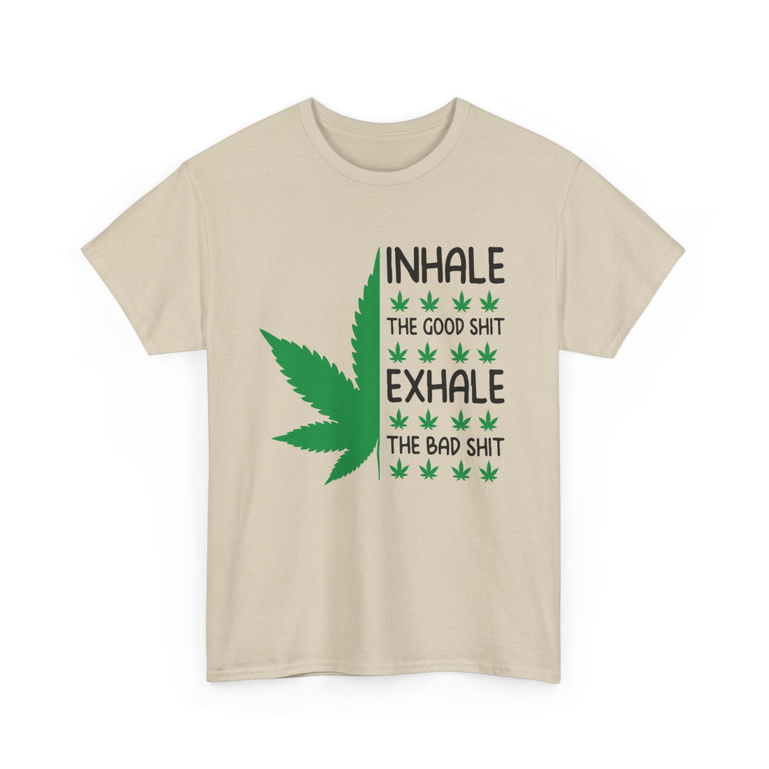 Inhale The Good Shit T-Shirt - Graphic T-Shirt from Tee Utopia
