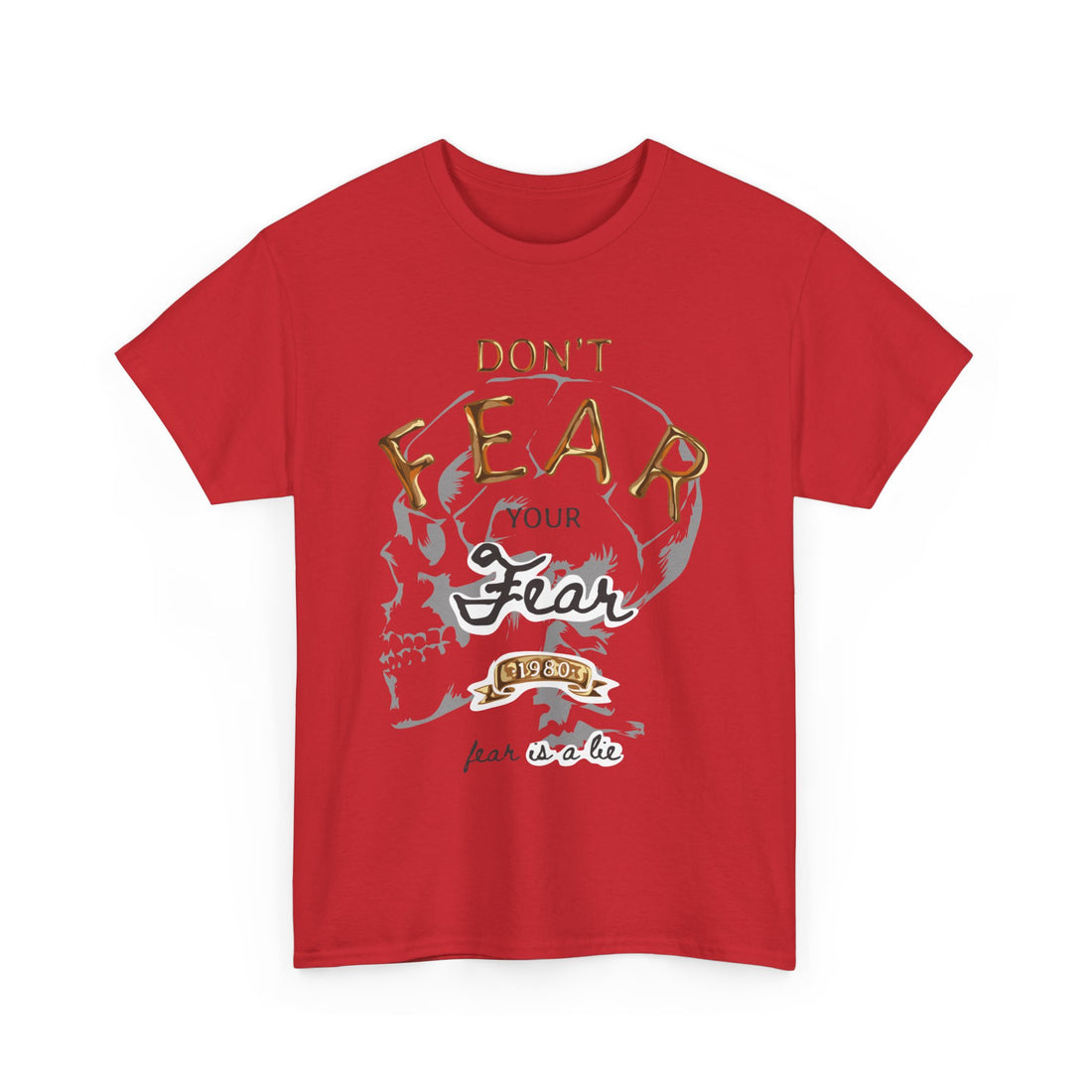 Don't Fear Your Fear T-Shirt - Graphic T-Shirt from Tee Utopia