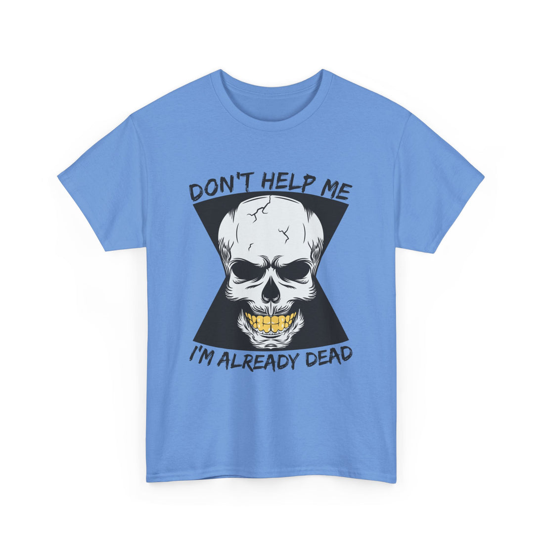 Don't Help Me Im Already Dead T-Shirt - Graphic T-Shirt from Tee Utopia