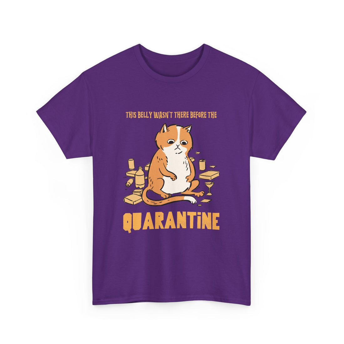 Belly Wasn't There Before Quarantine T-Shirt - Graphic T-Shirt from Tee Utopia