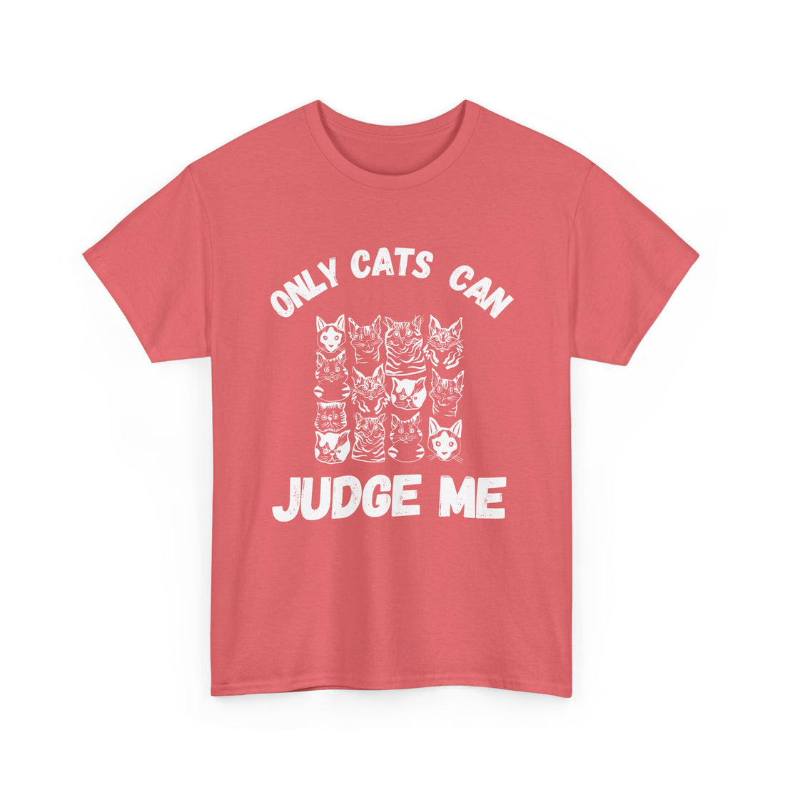 Only Cats Can Judge Me T-Shirt