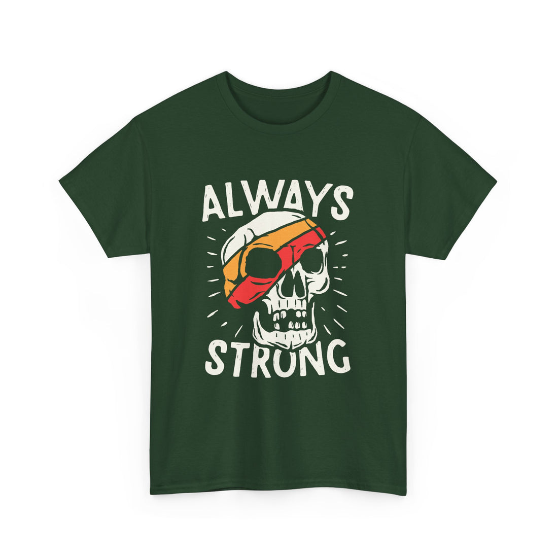 Always Strong T-Shirt - Graphic T-Shirt from Tee Utopia