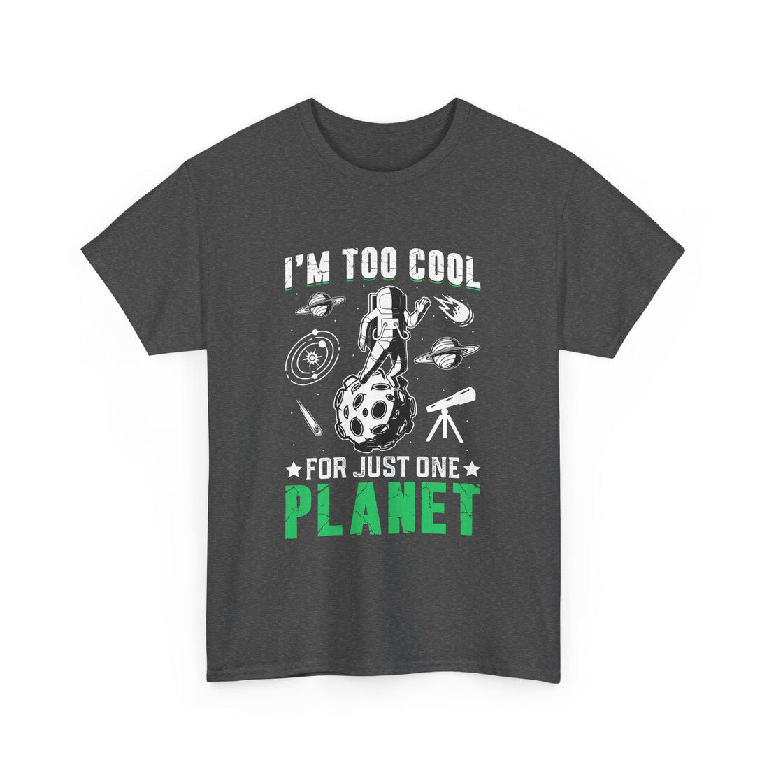 I'm Too Cool For One Planet  T-Shirt - Graphic T-Shirt from Tee Utopia