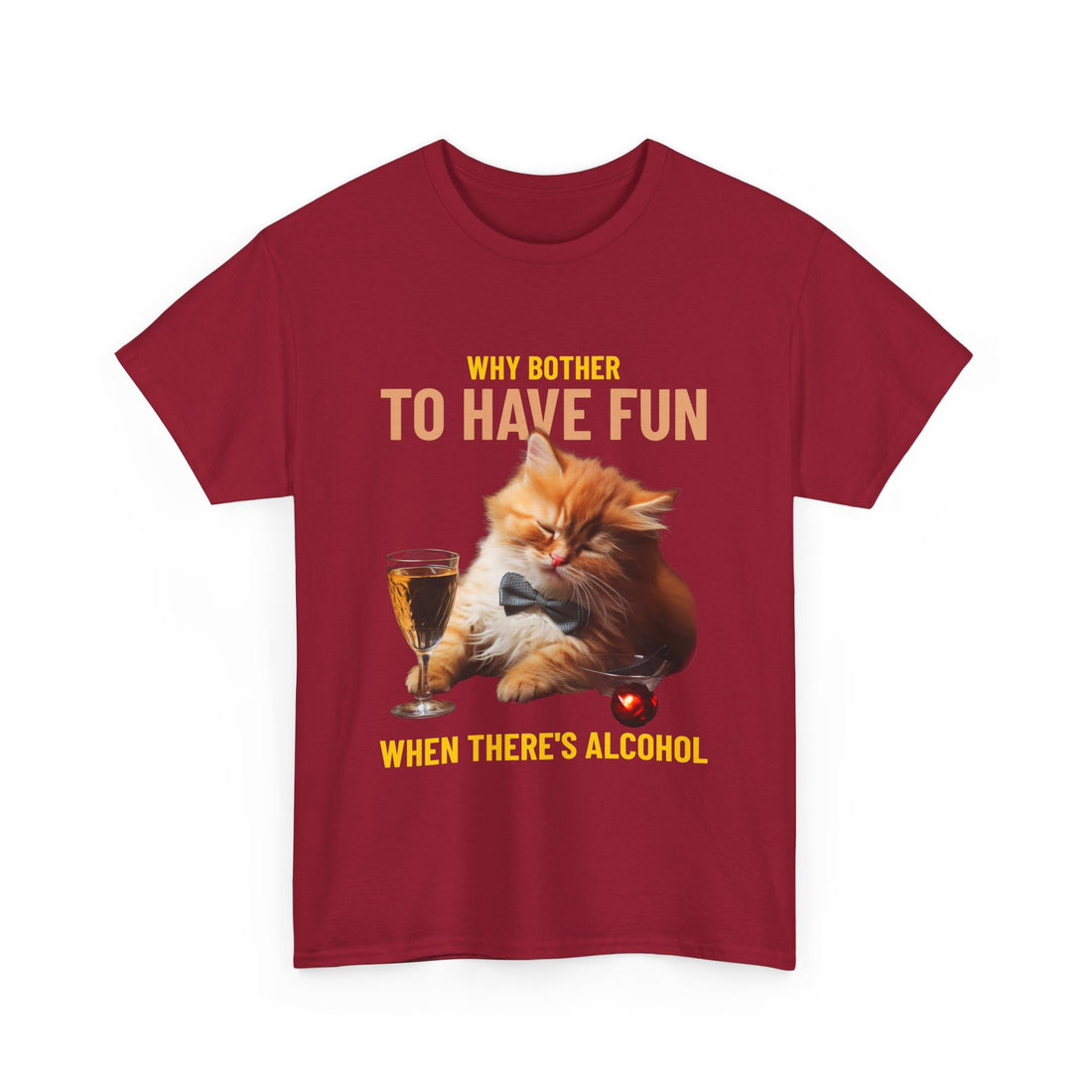 Why Bother To Have Fun Alcohol T-Shirt - Graphic T-Shirt from Tee Utopia