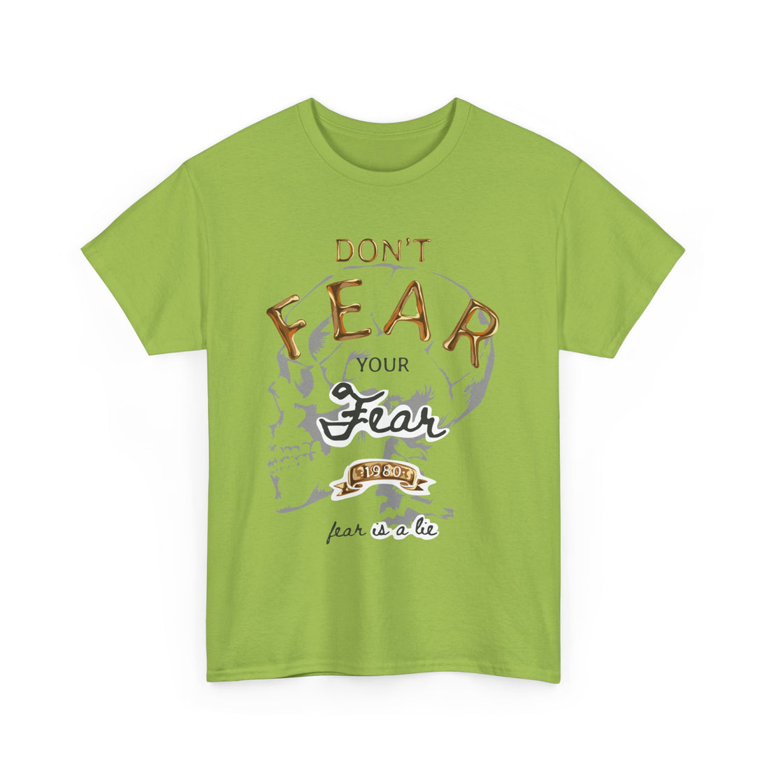 Don't Fear Your Fear T-Shirt - Graphic T-Shirt from Tee Utopia