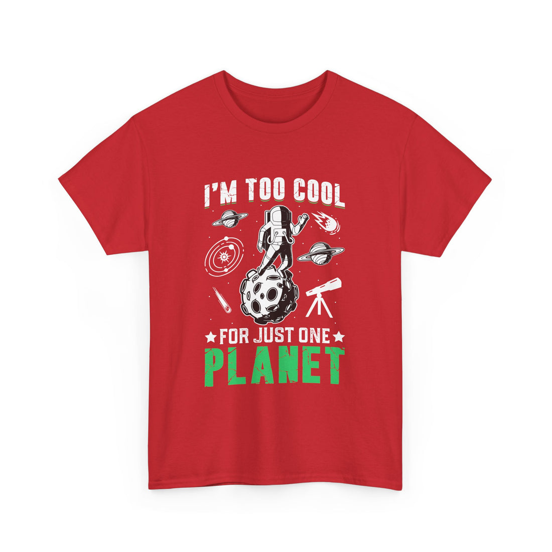 I'm Too Cool For One Planet  T-Shirt - Graphic T-Shirt from Tee Utopia