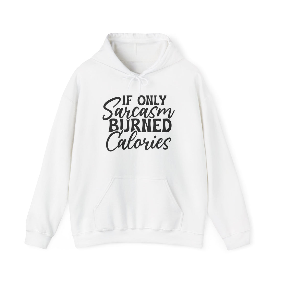If Only Sarcasm Burned Calories Hoodie - Graphic Hoodie from Tee Utopia