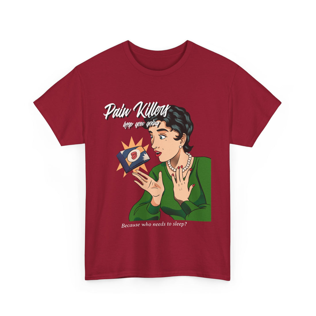Pain Killers Keep You Going T-Shirt - Graphic T-Shirt from Tee Utopia