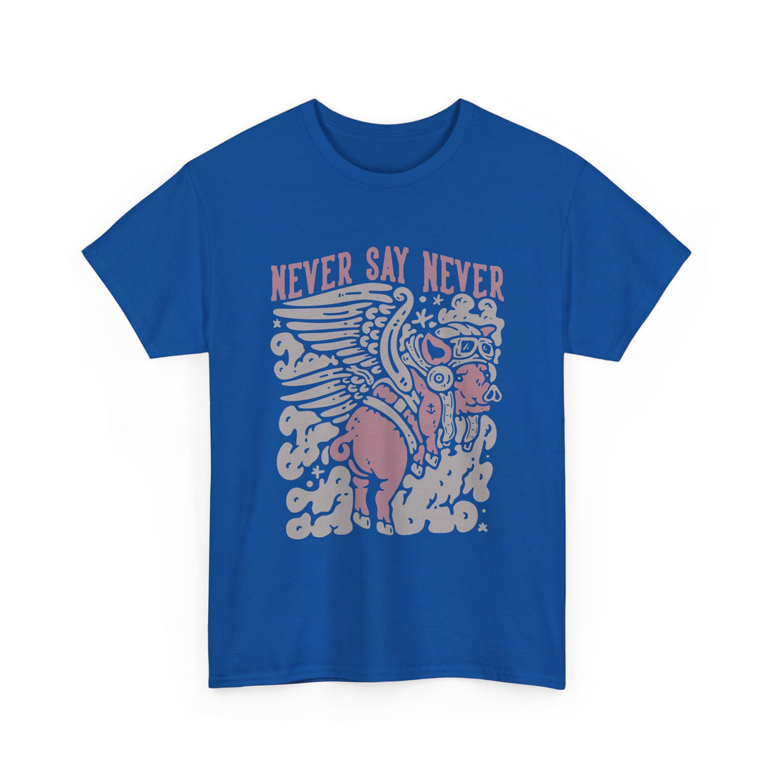 Never Say Never T-Shirt - Graphic T-Shirt from Tee Utopia