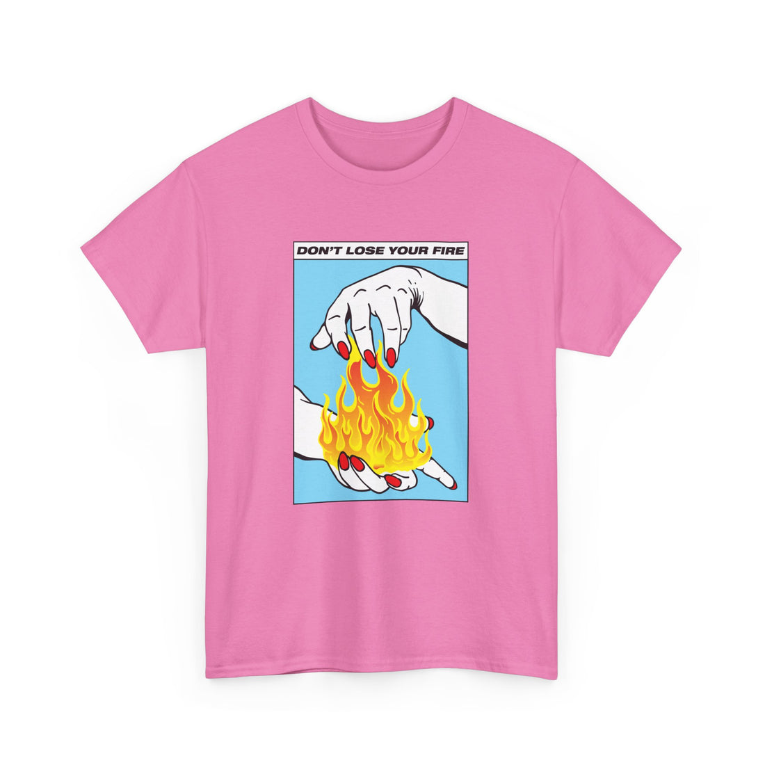 Don't Lose Your Fire T-Shirt - Graphic T-Shirt from Tee Utopia