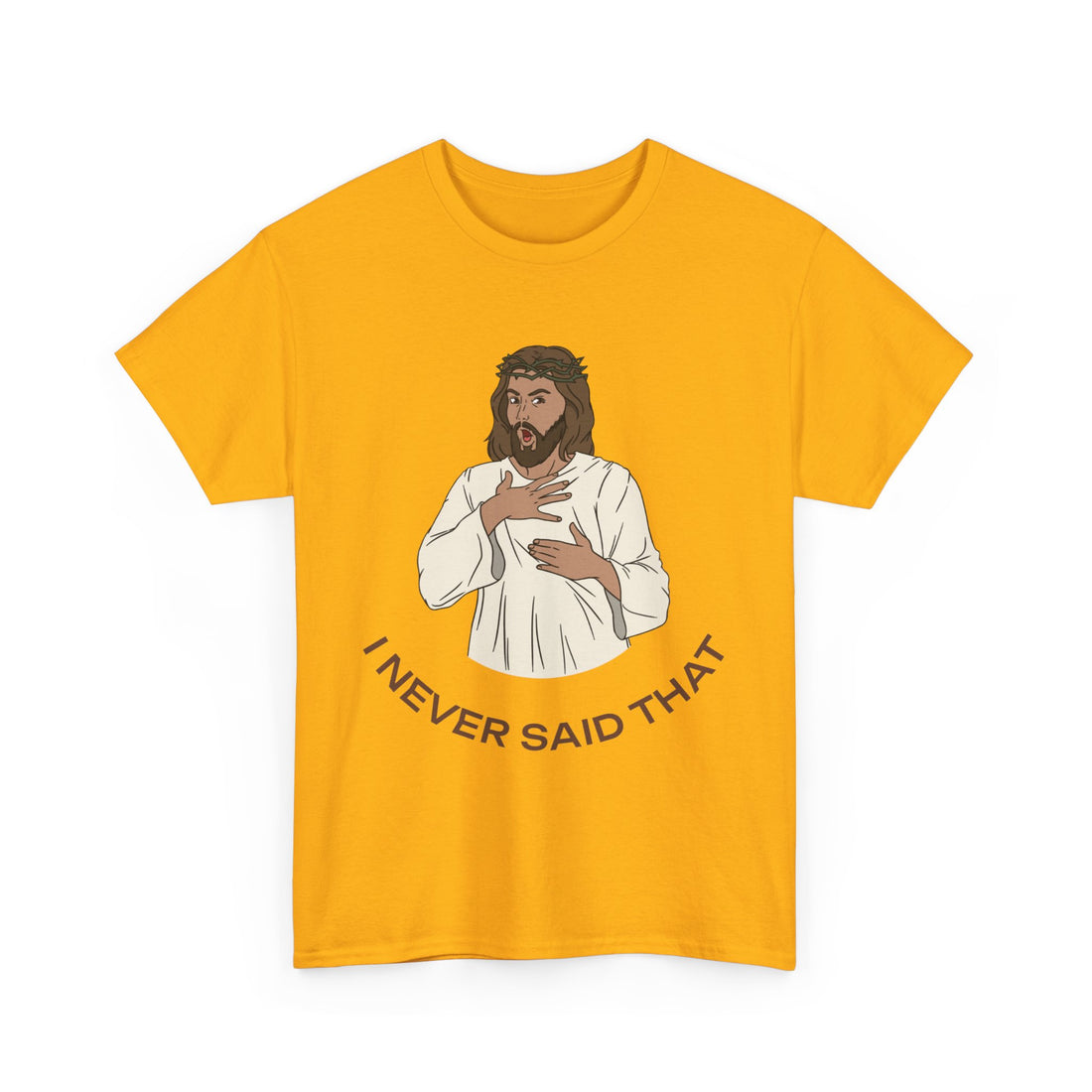 I Never Said That T-Shirt - Graphic T-Shirt from Tee Utopia
