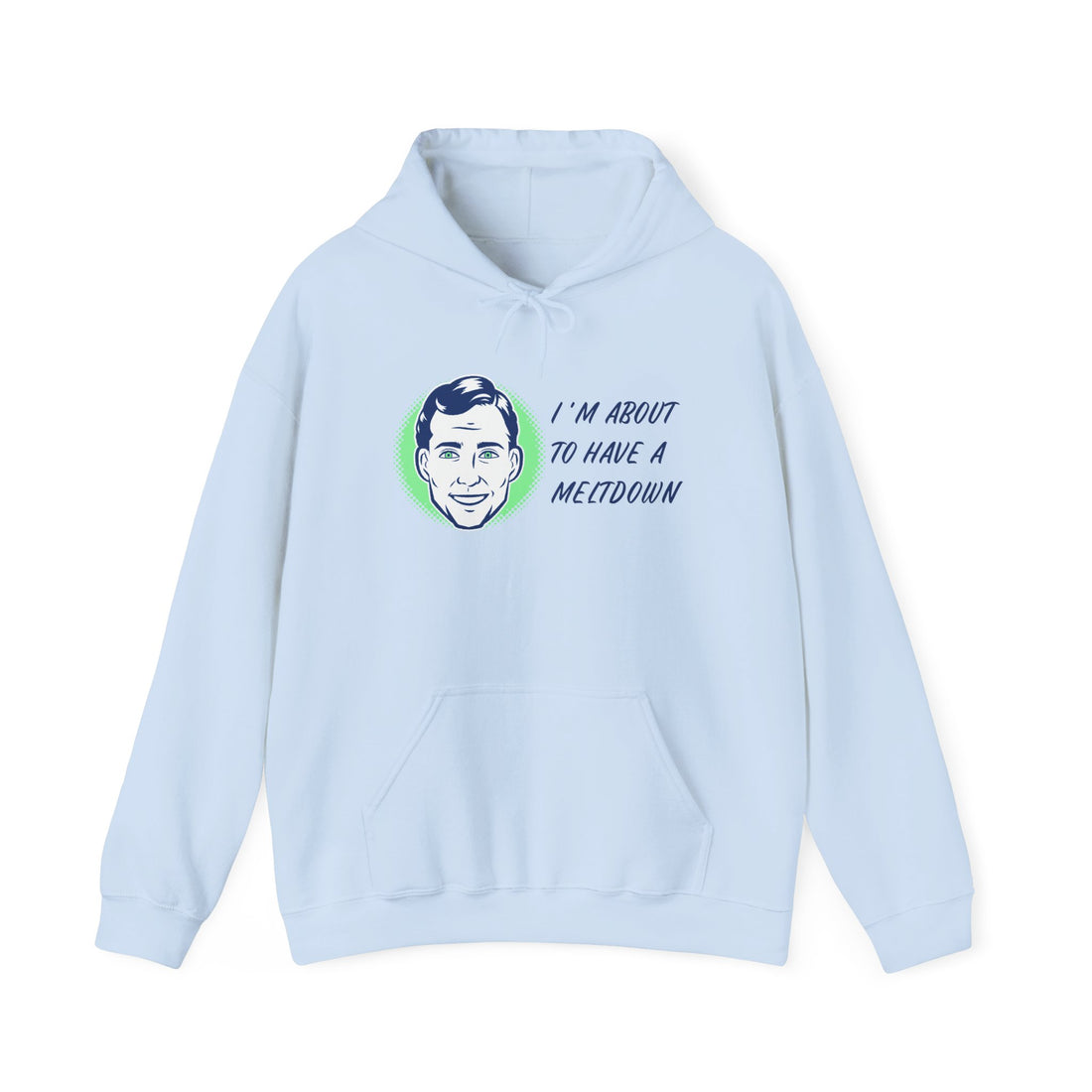 Im About To Have a Meltdown Hoodie - Graphic Hoodie from Tee Utopia