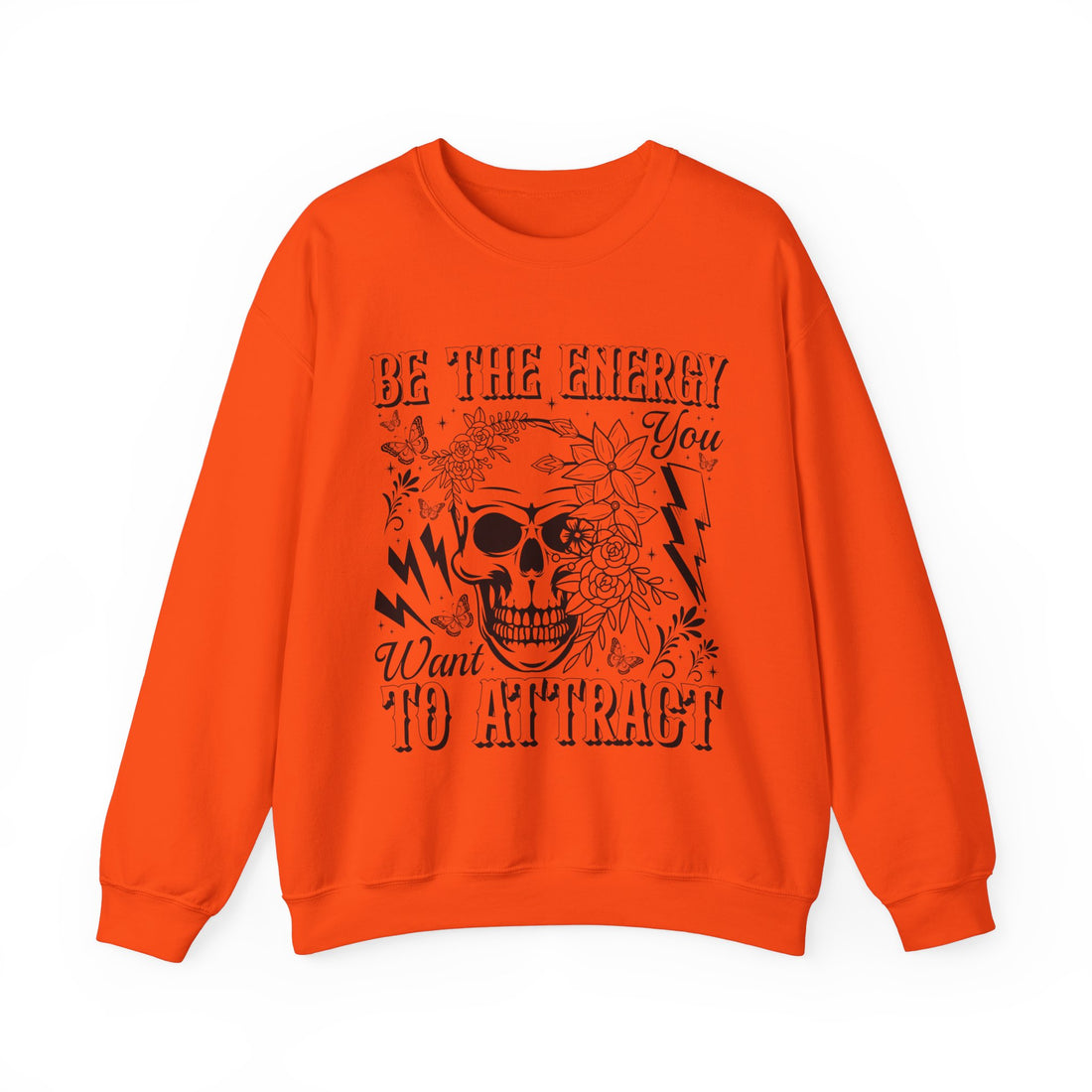 Be The Energy You Want Sweatshirt - Graphic Sweatshirt from Tee Utopia