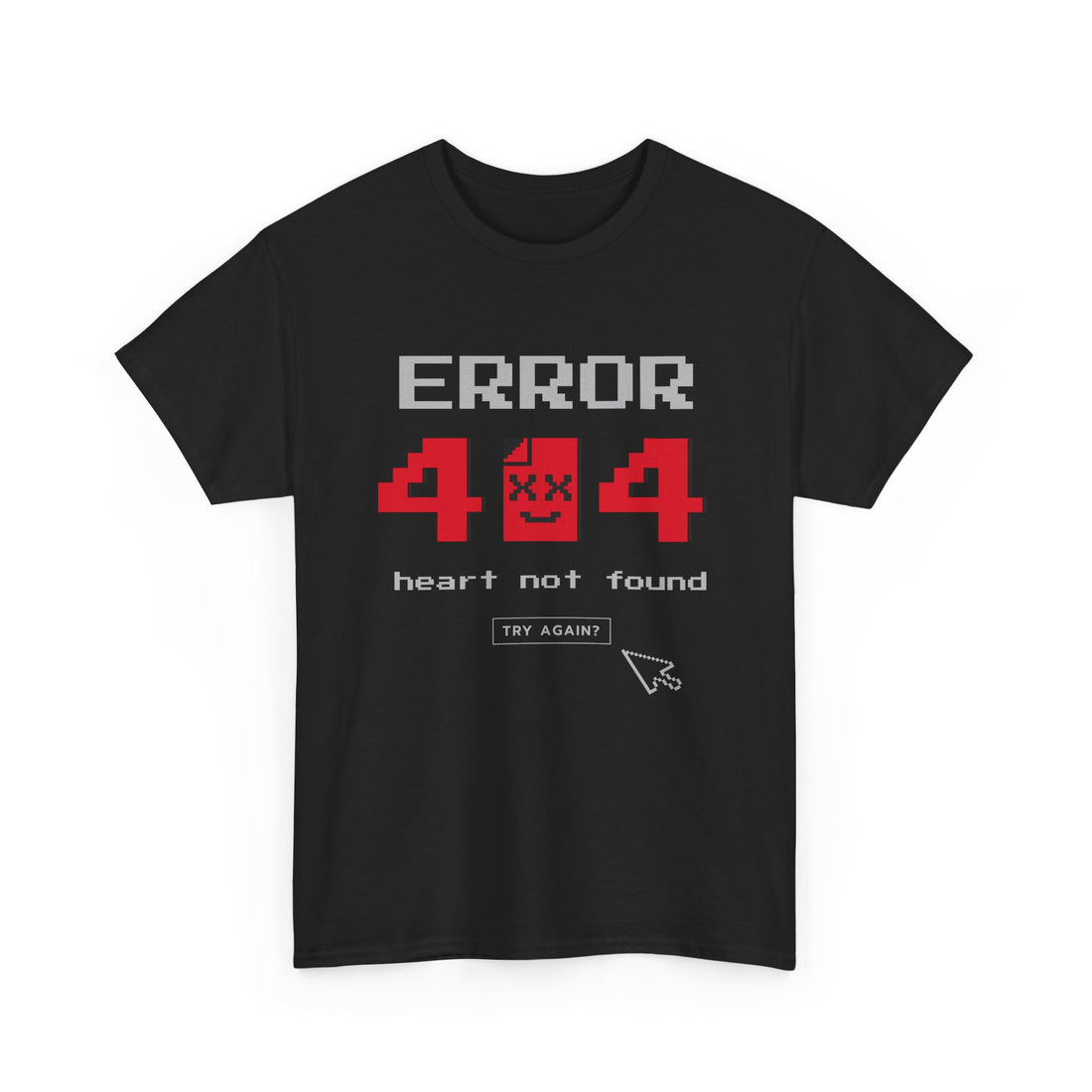 Error 404 Heart Not Found T-Shirt - Graphic T-Shirt from Tee Utopia