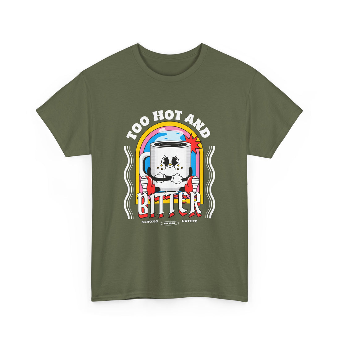 Too Hot And Bitter T-Shirt