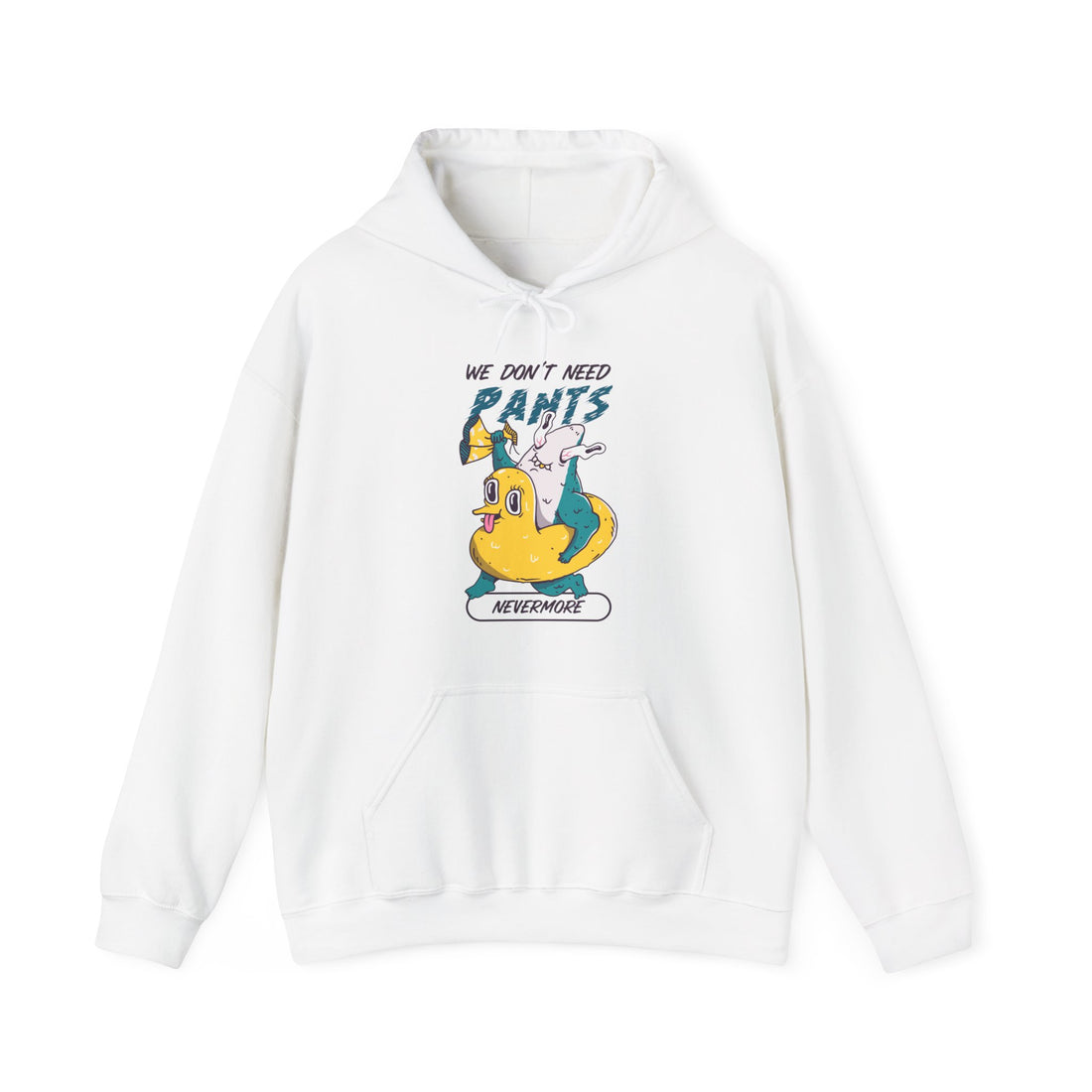 We Don't Need Pants Hoodie - Graphic Hoodie from Tee Utopia