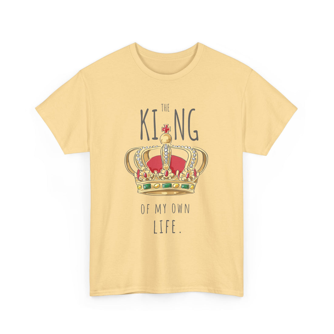 The King Of My Own Life T-Shirt - Graphic T-Shirt from Tee Utopia