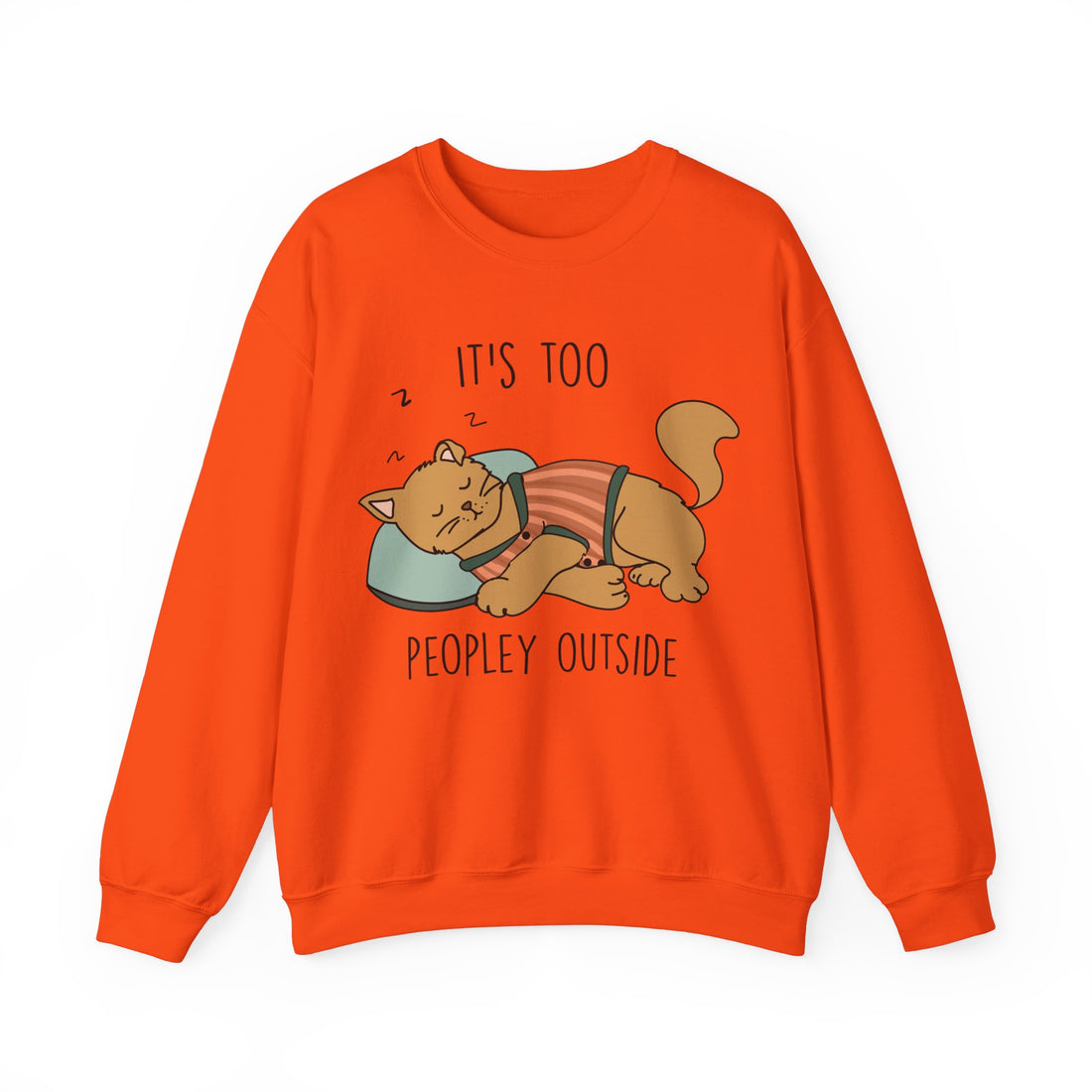 It's Too Peopley Outside Sweatshirt