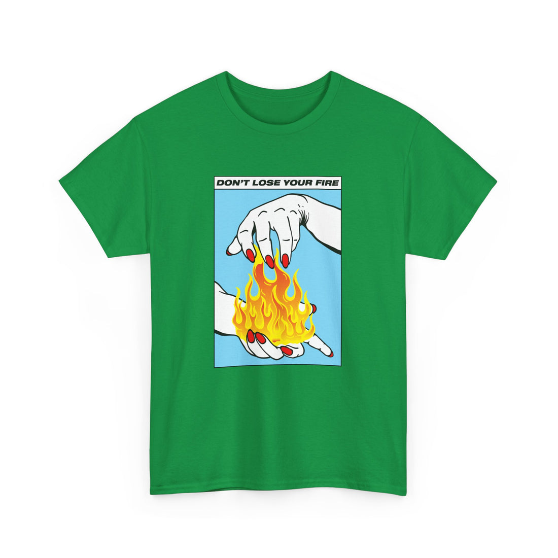 Don't Lose Your Fire T-Shirt - Graphic T-Shirt from Tee Utopia
