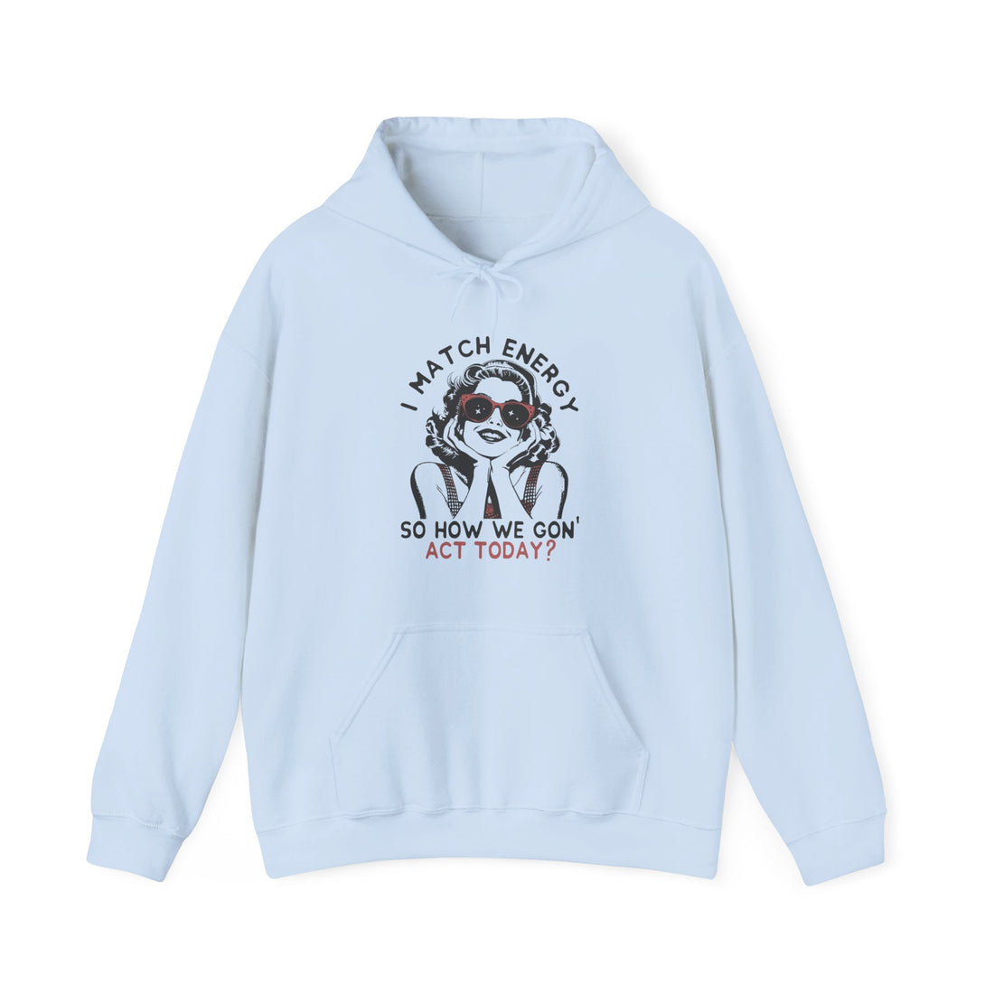 I Match Energy Hoodie - Graphic Hoodie from Tee Utopia