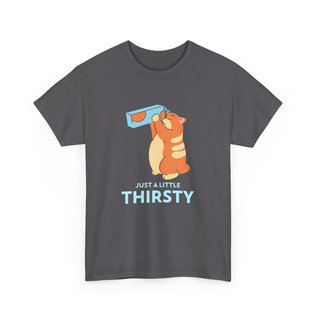 Just a Little Thirsty T-Shirt - Graphic T-Shirt from Tee Utopia
