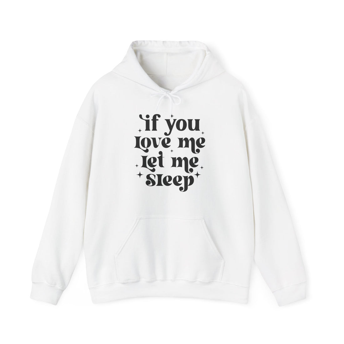 If You Love Me Let Me Sleep Hoodie - Graphic Hoodie from Tee Utopia