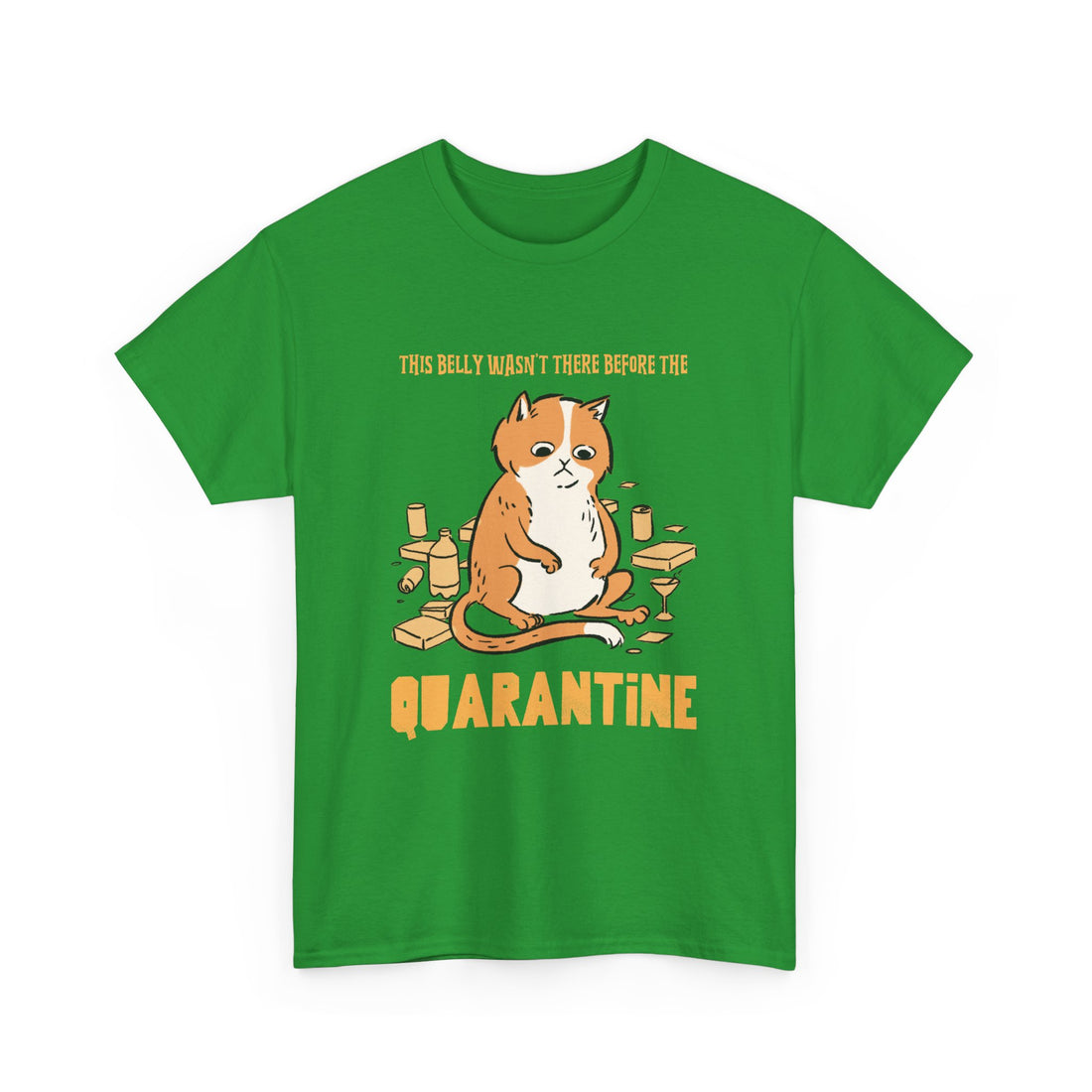 Belly Wasn't There Before Quarantine T-Shirt - Graphic T-Shirt from Tee Utopia