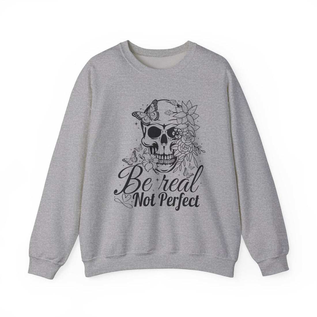 Be Real Not Perfect Sweatshirt - Graphic Sweatshirt from Tee Utopia
