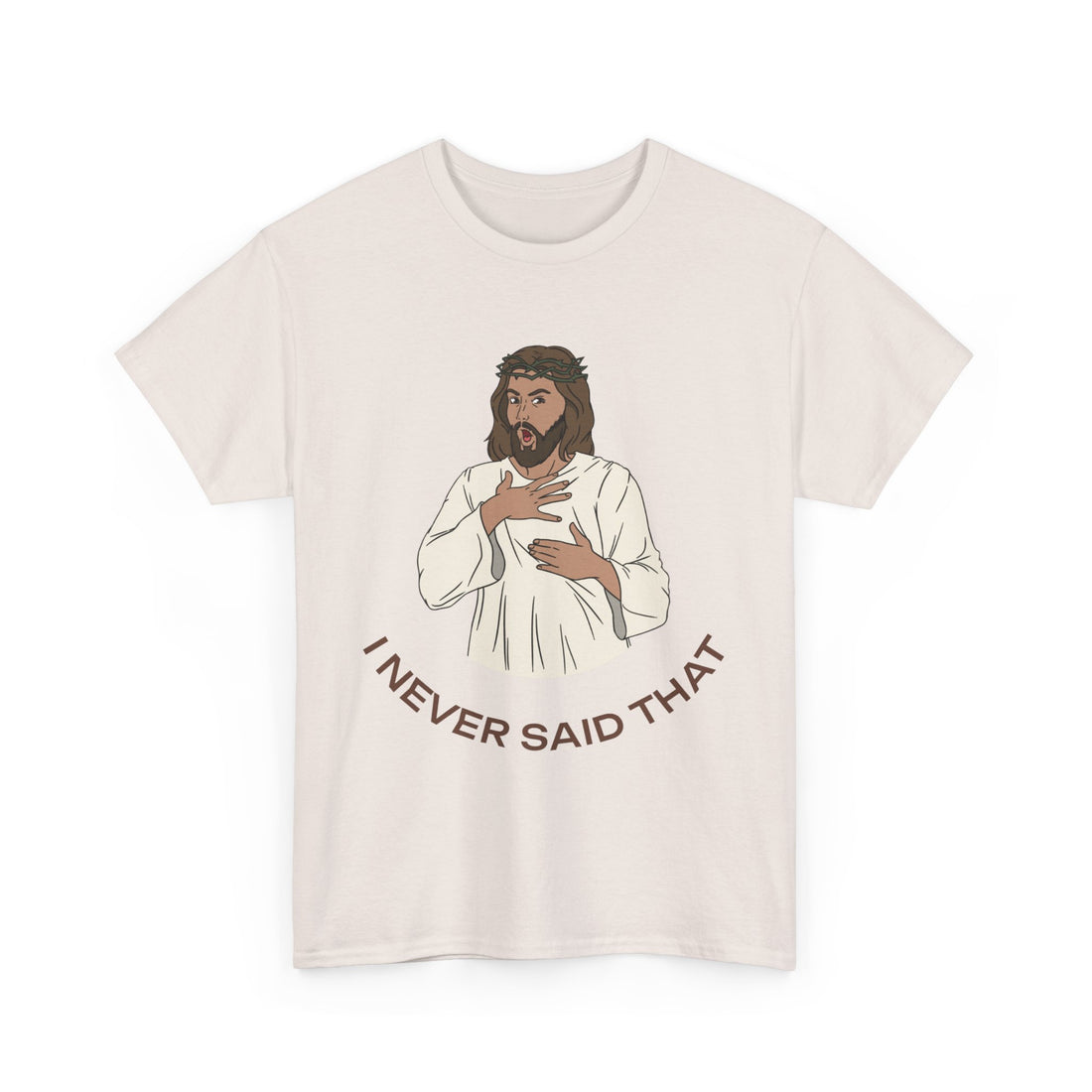 I Never Said That T-Shirt - Graphic T-Shirt from Tee Utopia