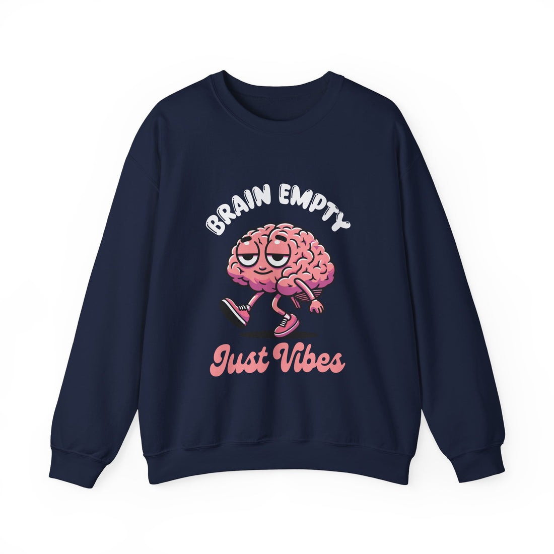 Brain Empty Just Vibes Sweatshirt - Graphic Sweatshirt from Tee Utopia