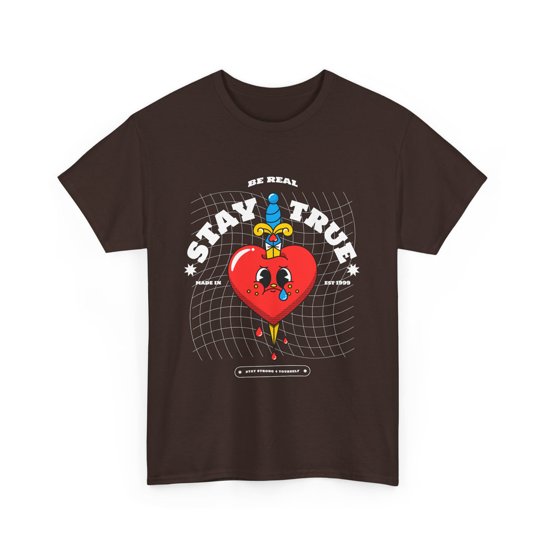 Be Real Stay True T-Shirt